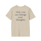 Only you can change your thoughts  — Ripple Collection