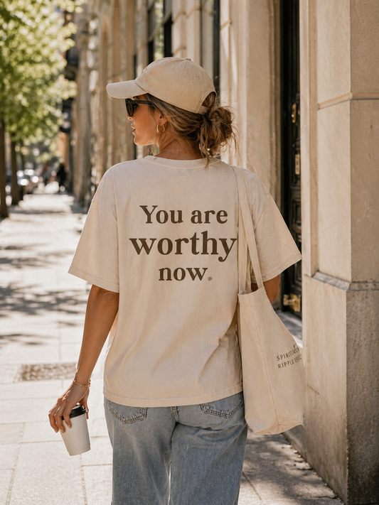 You Are Worthy Now — The Ripple Collection